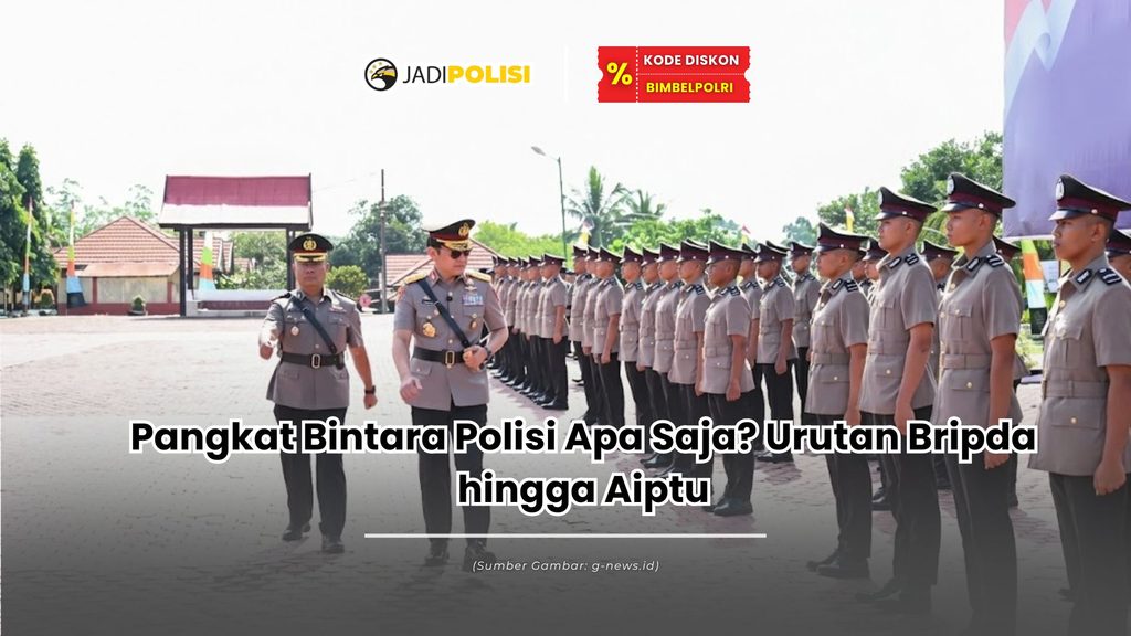 Pangkat Bintara Polisi Apa Saja