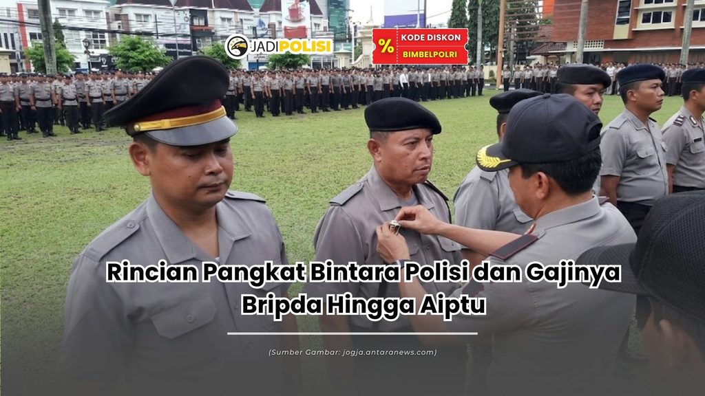 Pangkat Bintara Polisi dan Gajinya