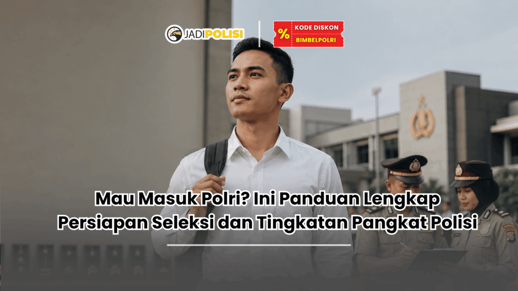 persiapan seleksi polisi