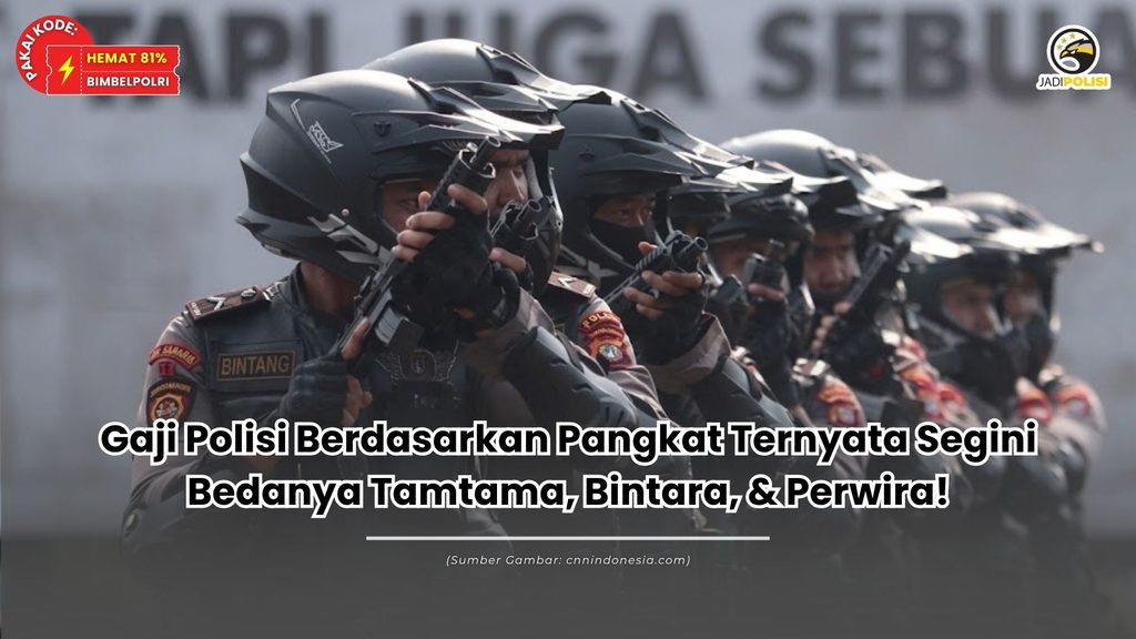 Gaji Polisi Berdasarkan Pangkat