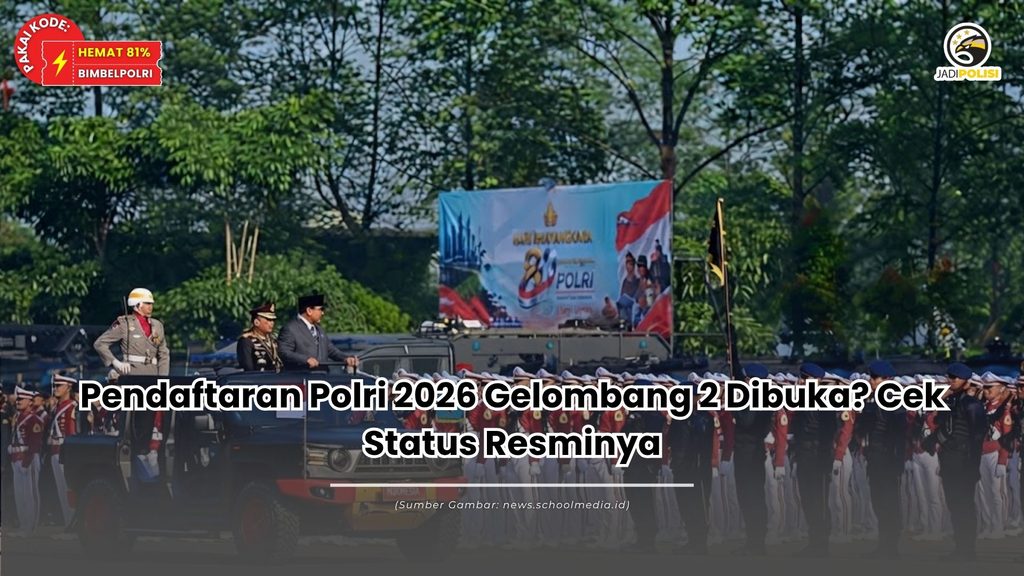 Pendaftaran Polri 2026 Gelombang 2