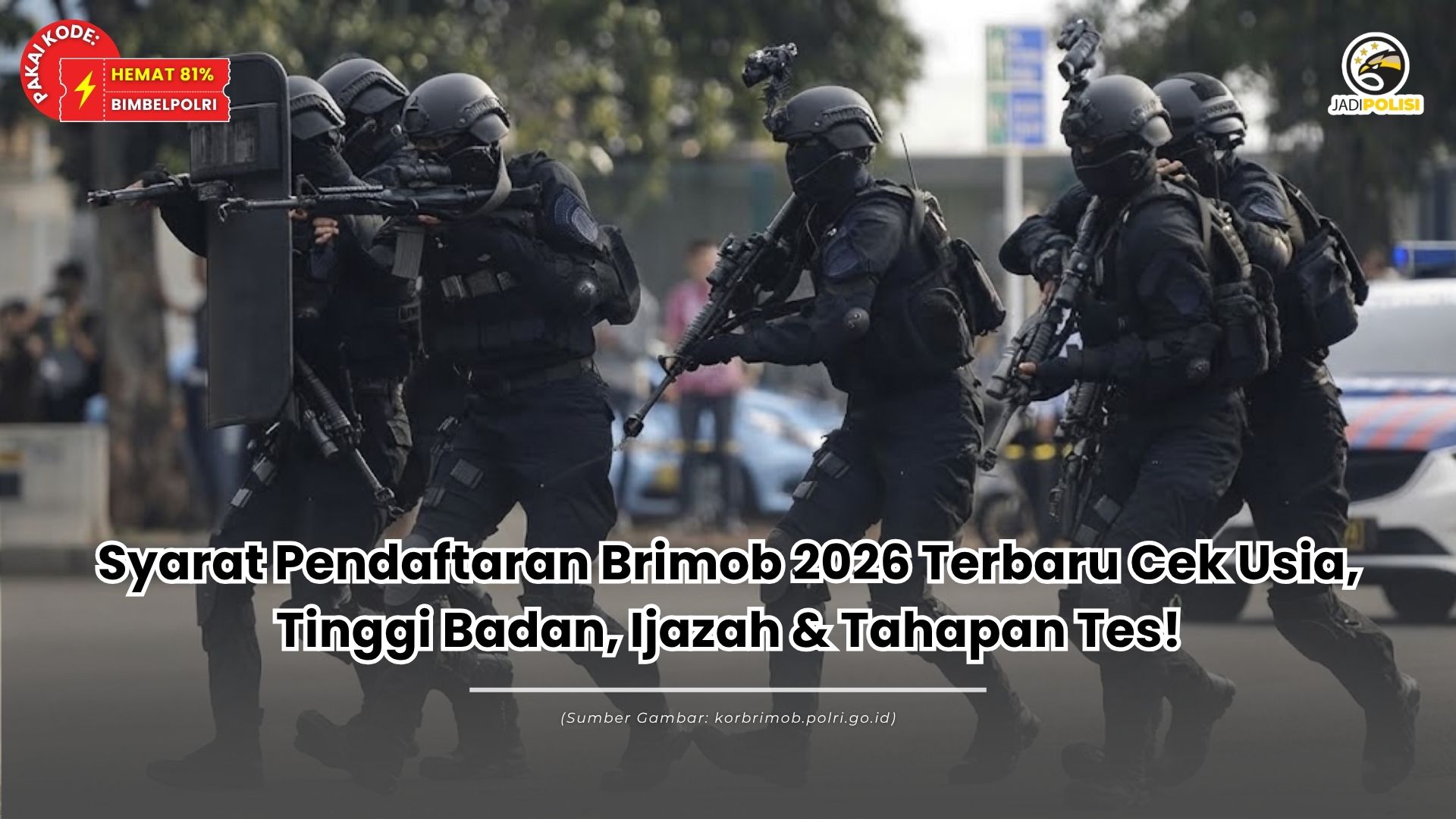 Syarat Pendaftaran Brimob 2026