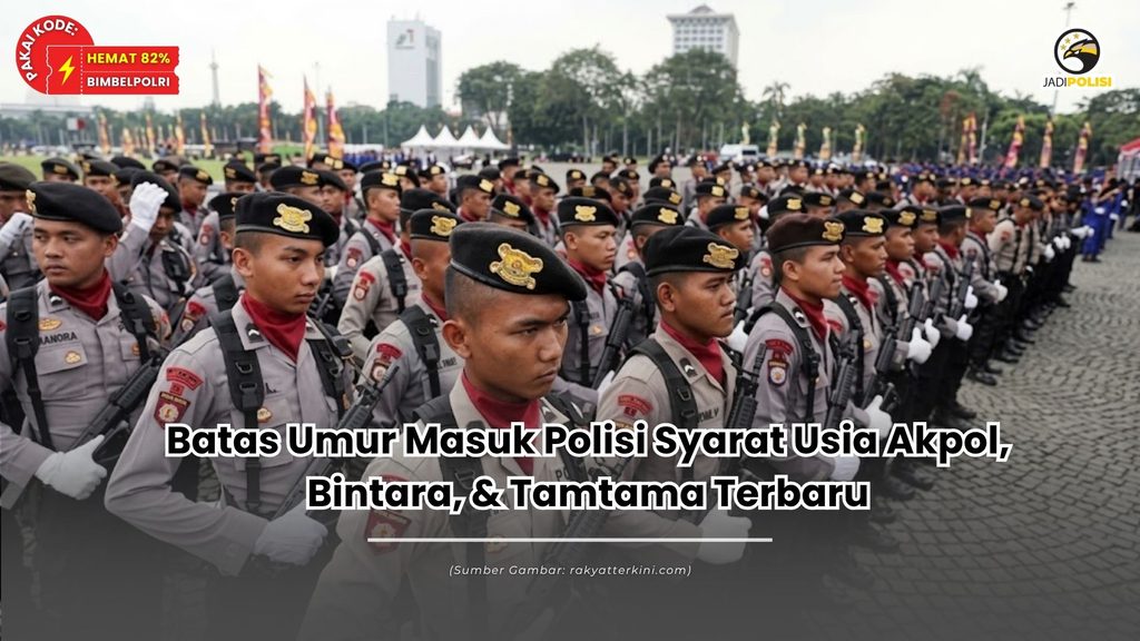 Batas Umur Masuk Polisi