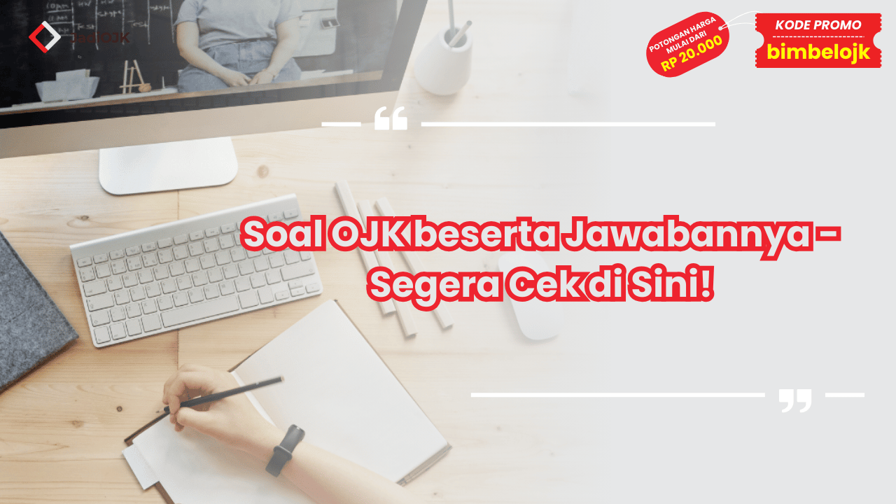 Soal OJK beserta Jawabannya - Segera Cek di Sini!