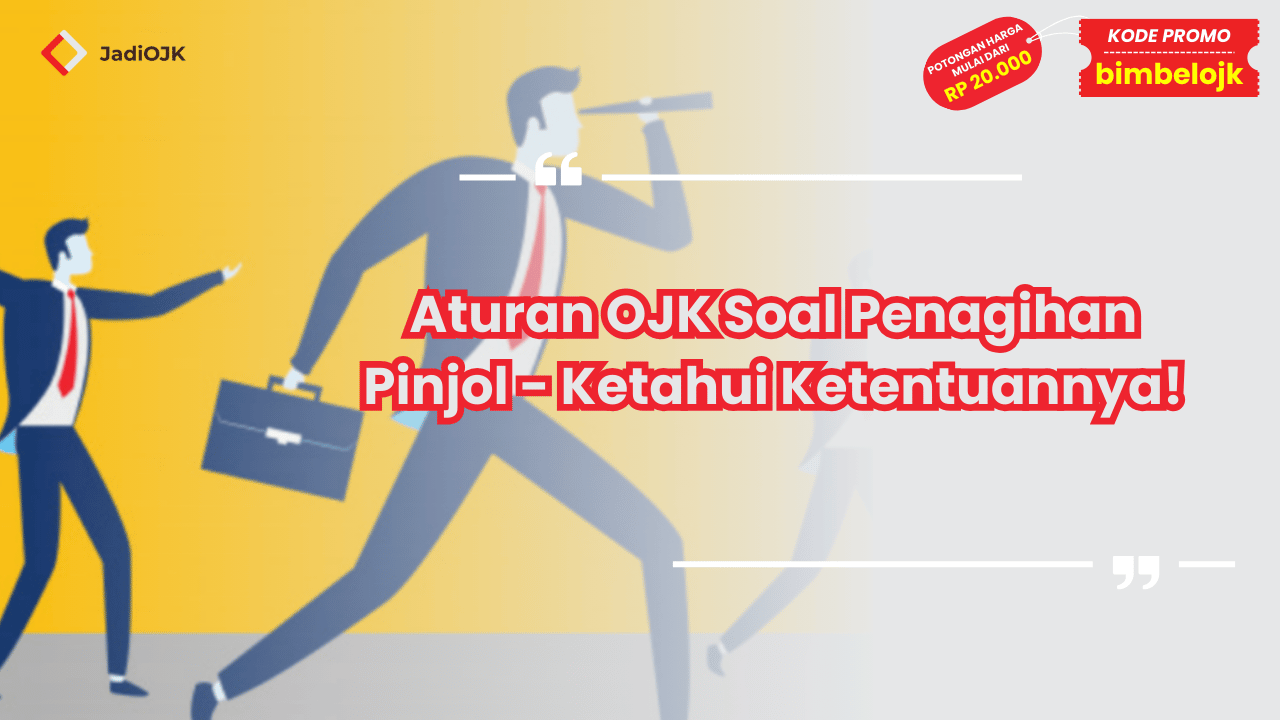 Aturan OJK Soal Penagihan Pinjol - Ketahui Ketentuannya!