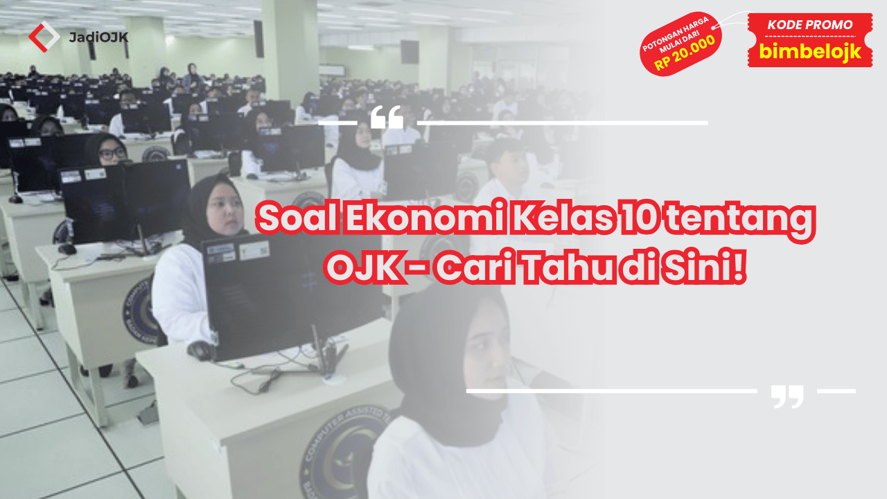 Soal Ekonomi Kelas 10 tentang OJK - Cari Tahu di Sini!