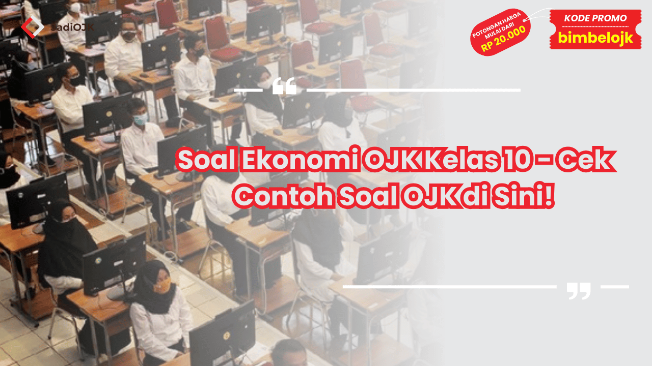 Soal Ekonomi OJK Kelas 10 - Cek Contoh Soal OJK di Sini!