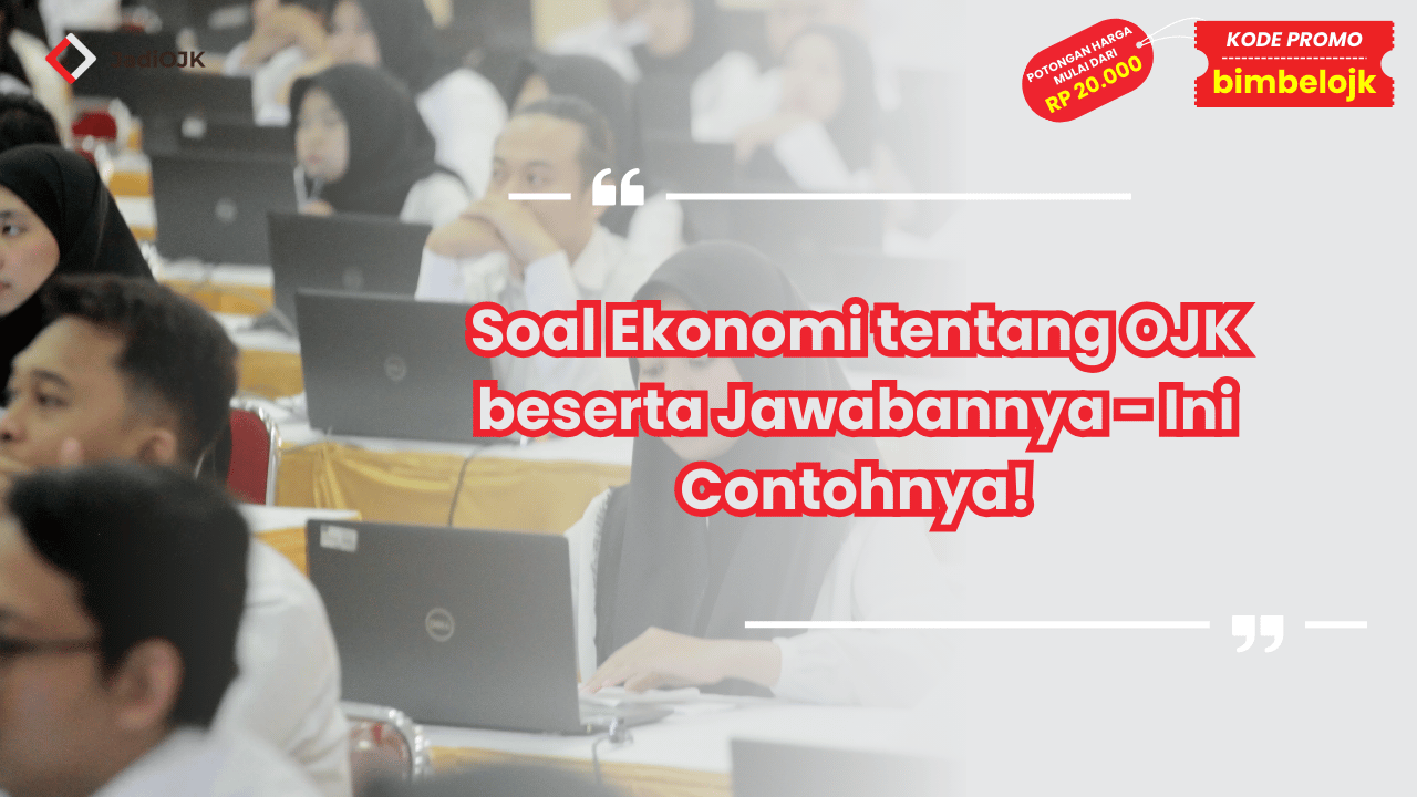 Soal Ekonomi tentang OJK beserta Jawabannya - Ini Contohnya!