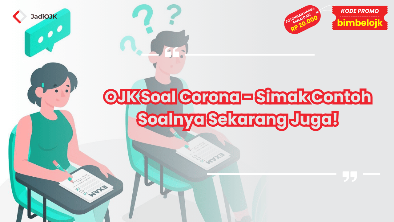OJK Soal Corona - Simak Contoh Soalnya Sekarang Juga!