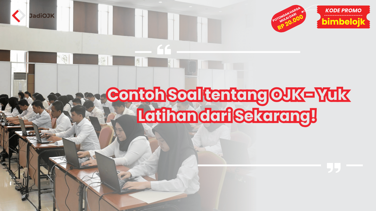Contoh Soal tentang OJK - Yuk Latihan dari Sekarang!
