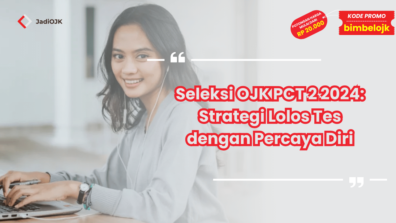 Seleksi OJK PCT 2 2024