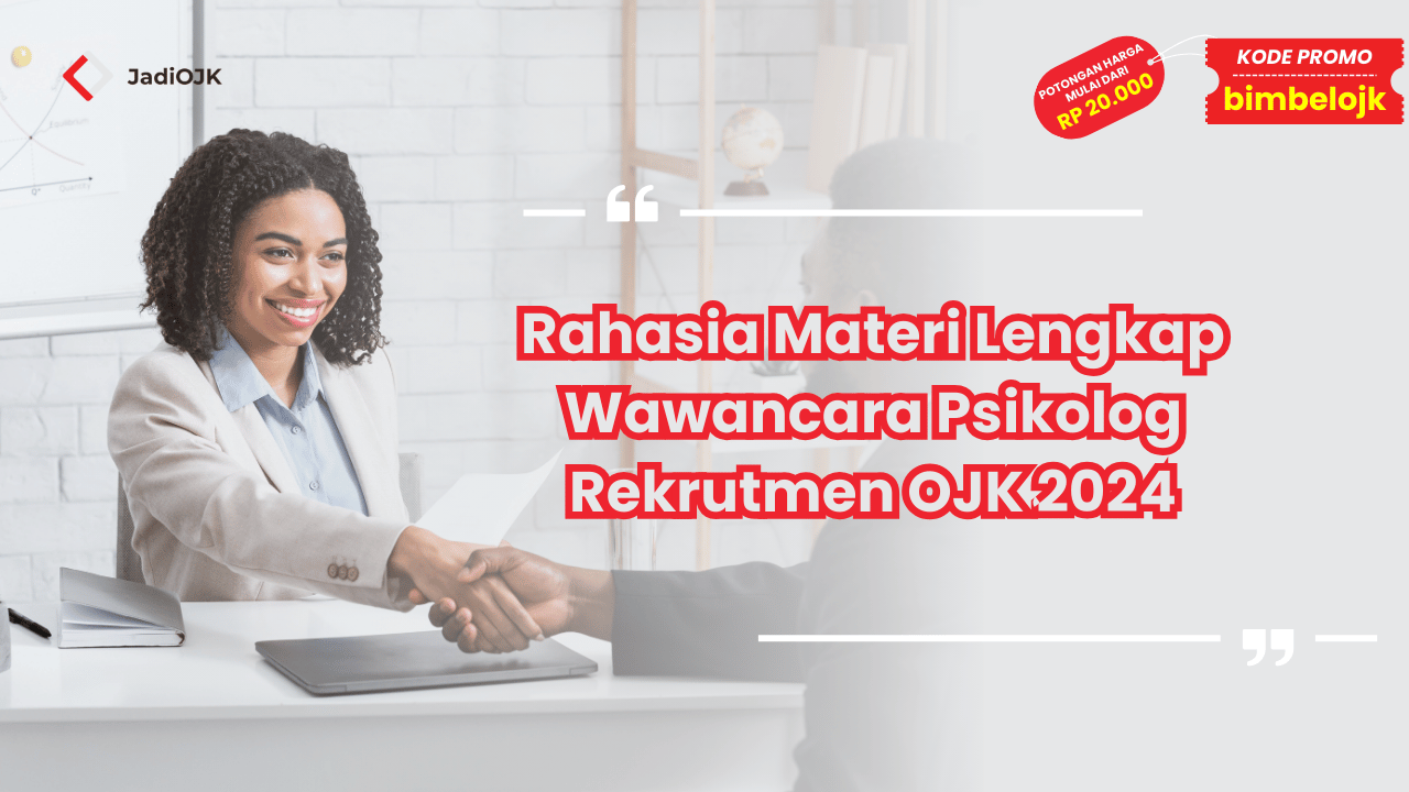 Wawancara Psikolog Rekrutmen OJK 2024 Materi Lengkap