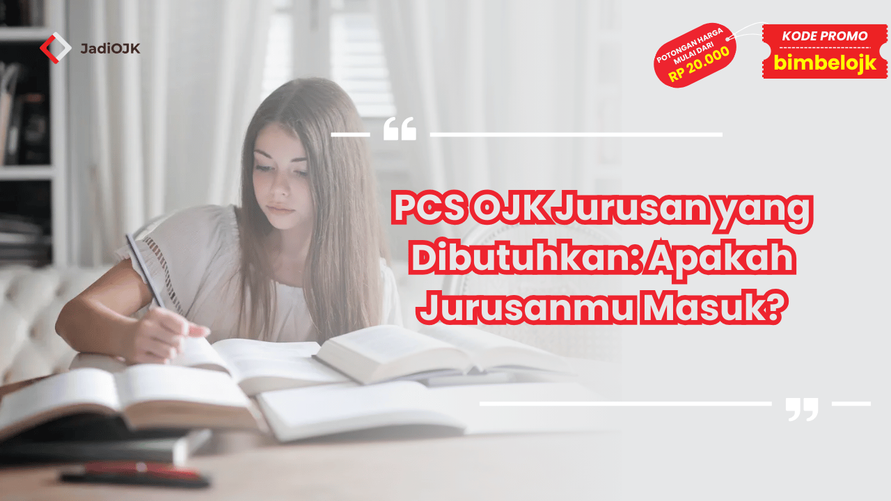 PCS OJK Jurusan yang Dibutuhkan