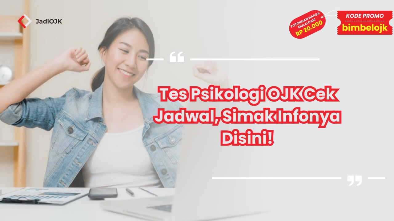 Tes Psikologi OJK Cek Jadwal