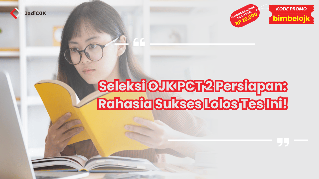 Seleksi OJK PCT 2 Persiapan