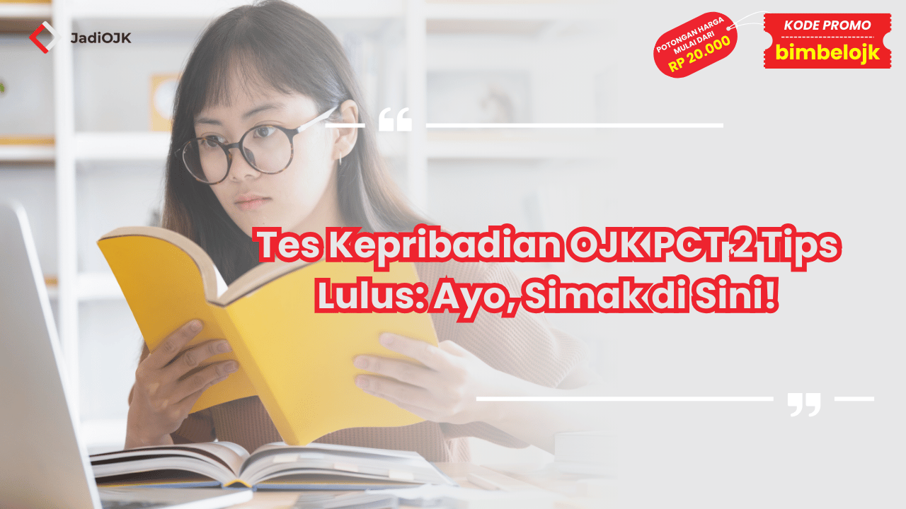 Tes Kepribadian OJK PCT 2 Tips Lulu