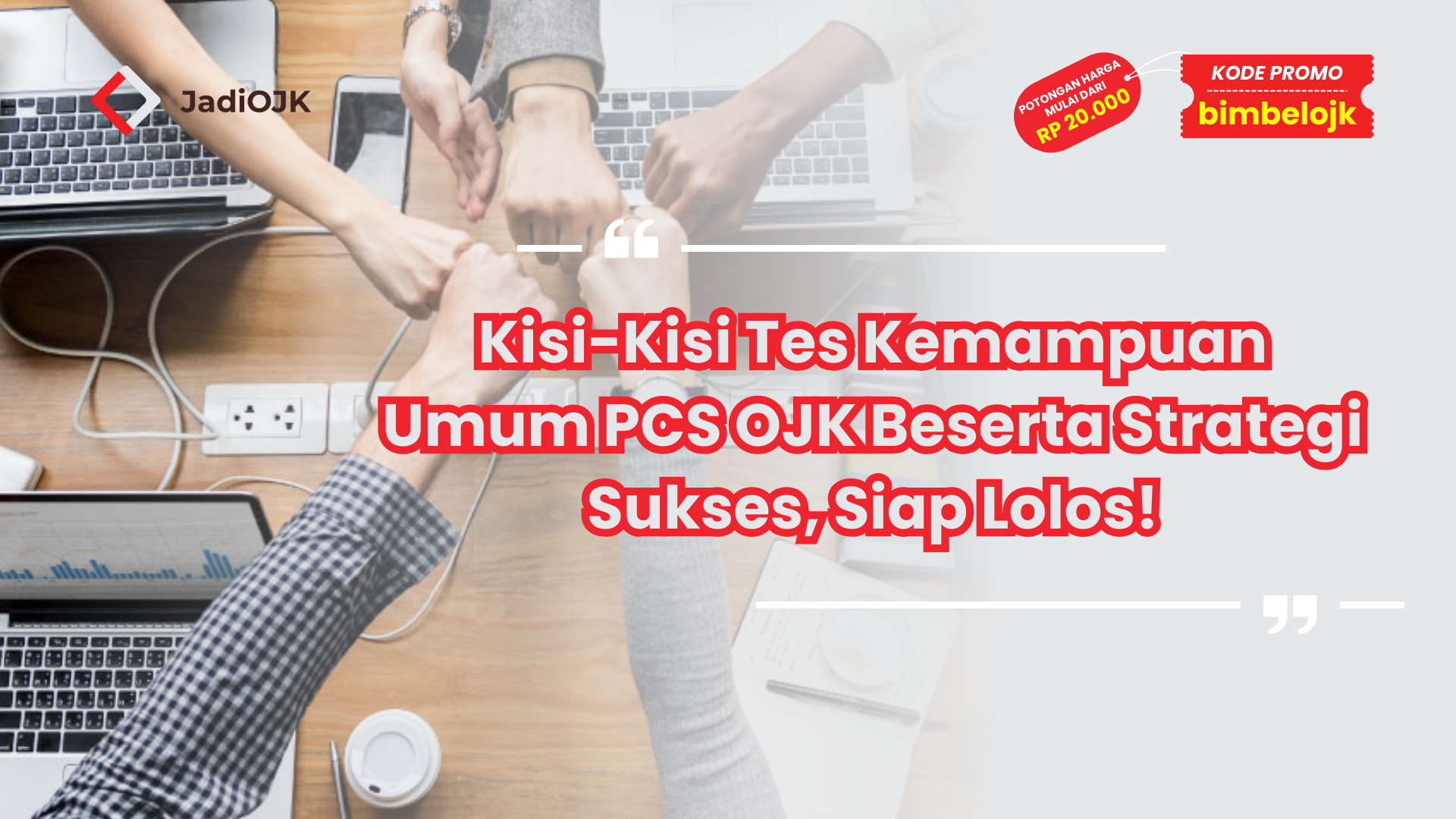 Kisi-Kisi Tes Kemampuan Umum PCS OJK Beserta Strategi Sukses, Siap Lolos!