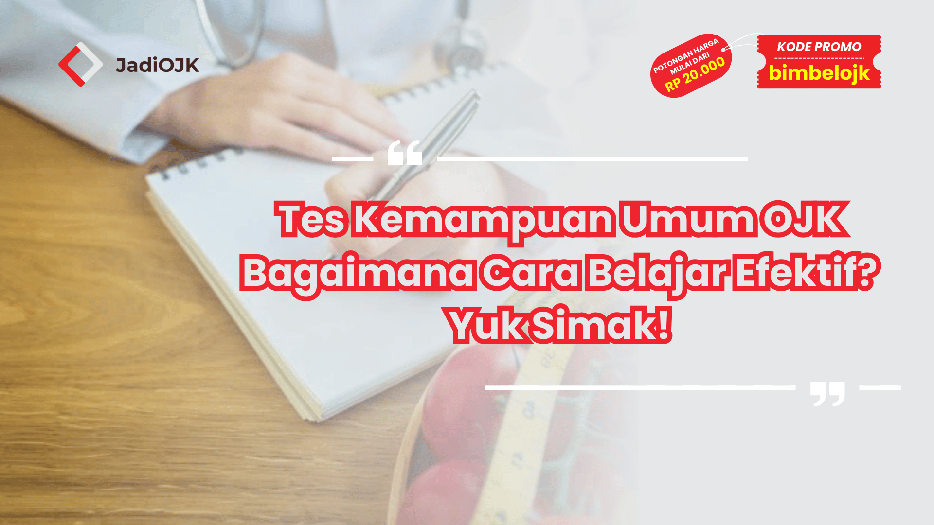Tes Kemampuan Umum OJK Bagaimana Cara Belajar Efektif? Yuk Simak!