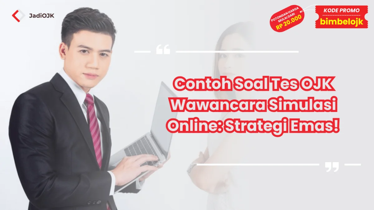 Contoh Soal Tes OJK Wawancara Simulasi Online