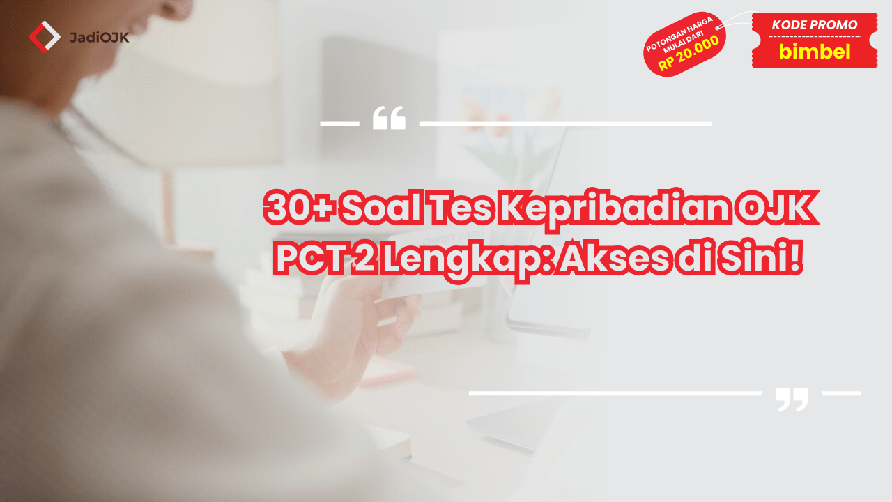 Soal Tes Kepribadian OJK PCT 2 Lengkap