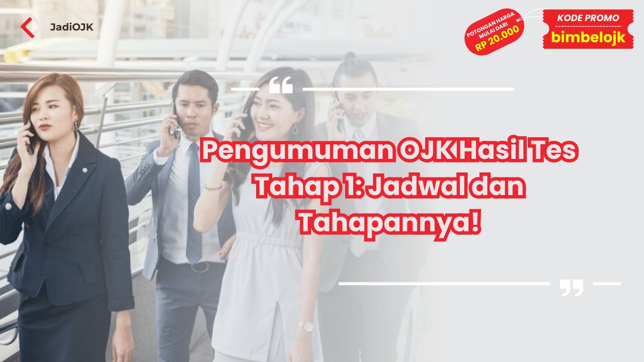 Pengumuman OJK Hasil Tes Tahap 1