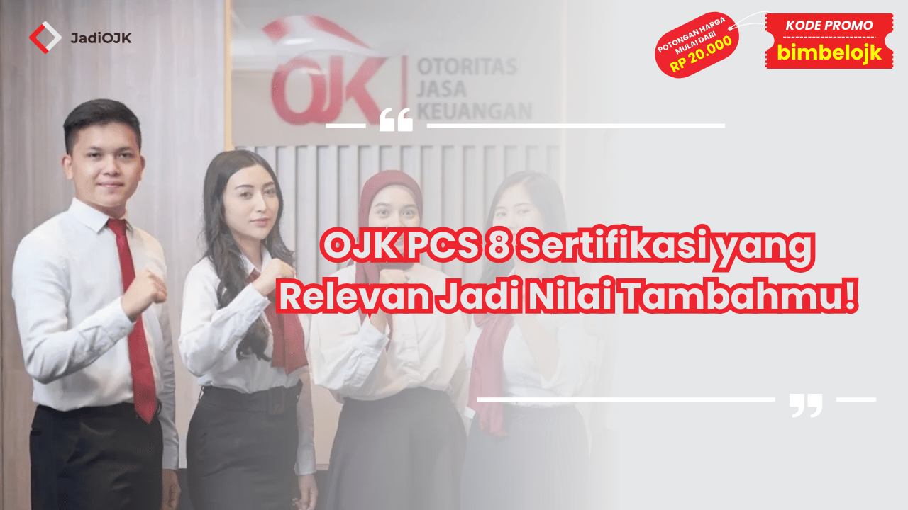 OJK PCS 8 Sertifikasi yang Relevan