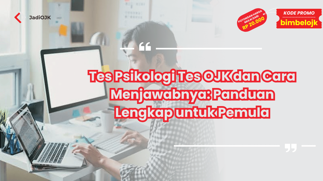 Tes Psikologi Tes OJK dan Cara Menjawabnya