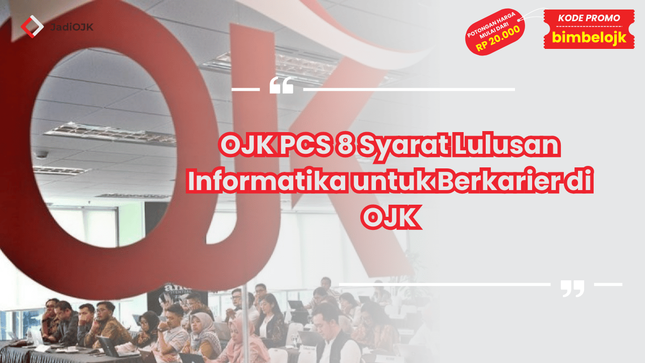 OJK PCS 8 Syarat Lulusan Informatika