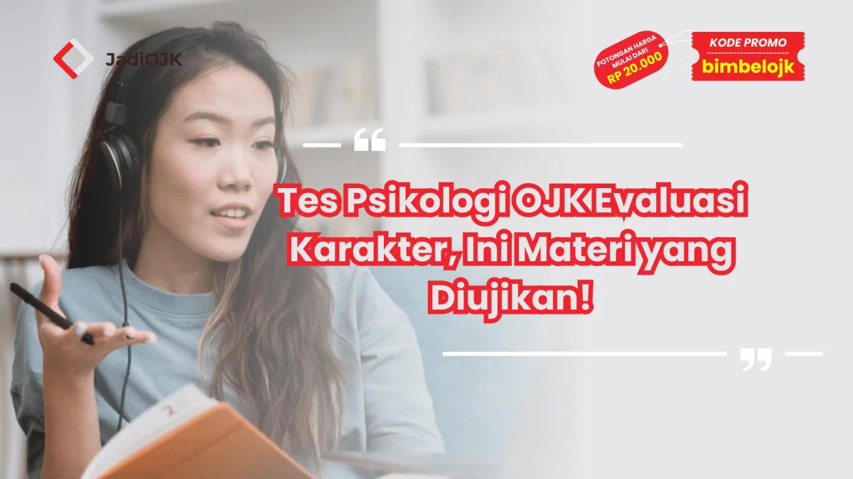 Tes Psikologi OJK Evaluasi Karakter