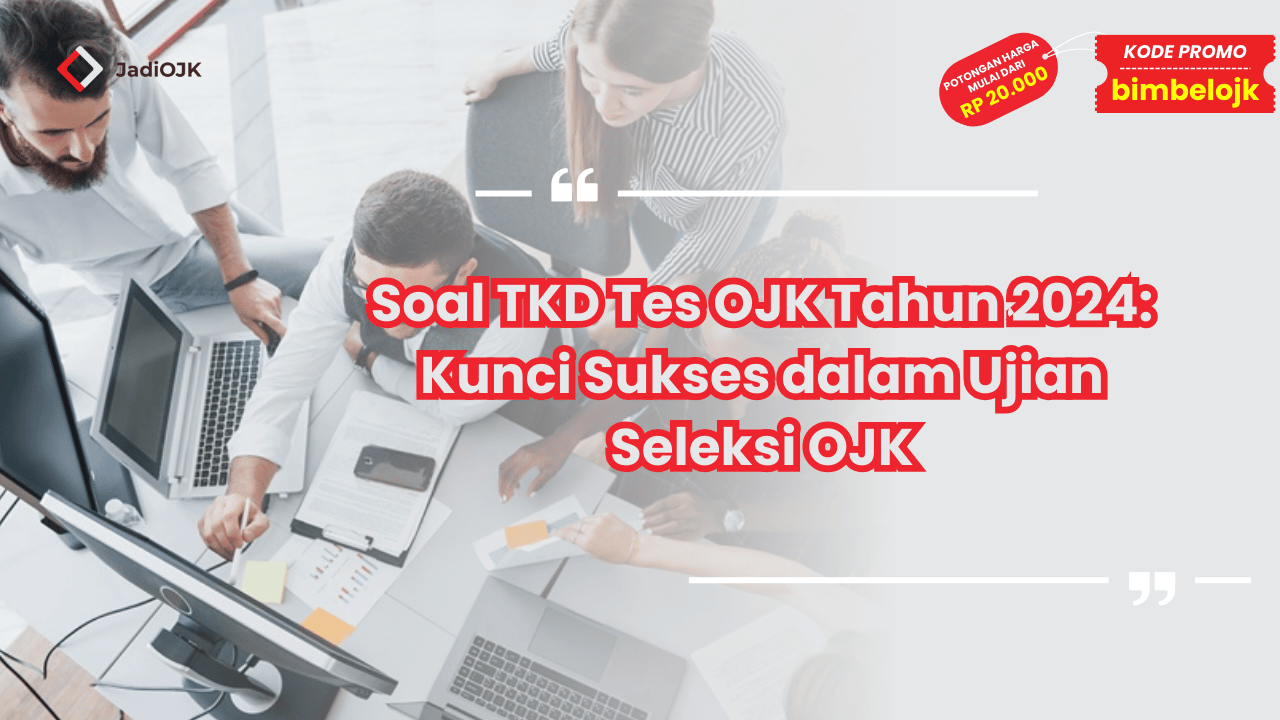 Soal TKD Tes OJK Tahun 2024