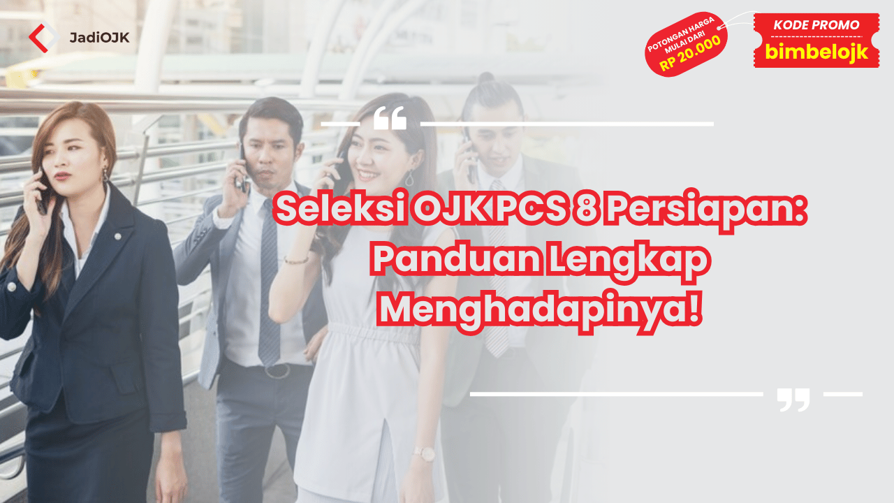 Seleksi OJK PCS 8 Persiapan