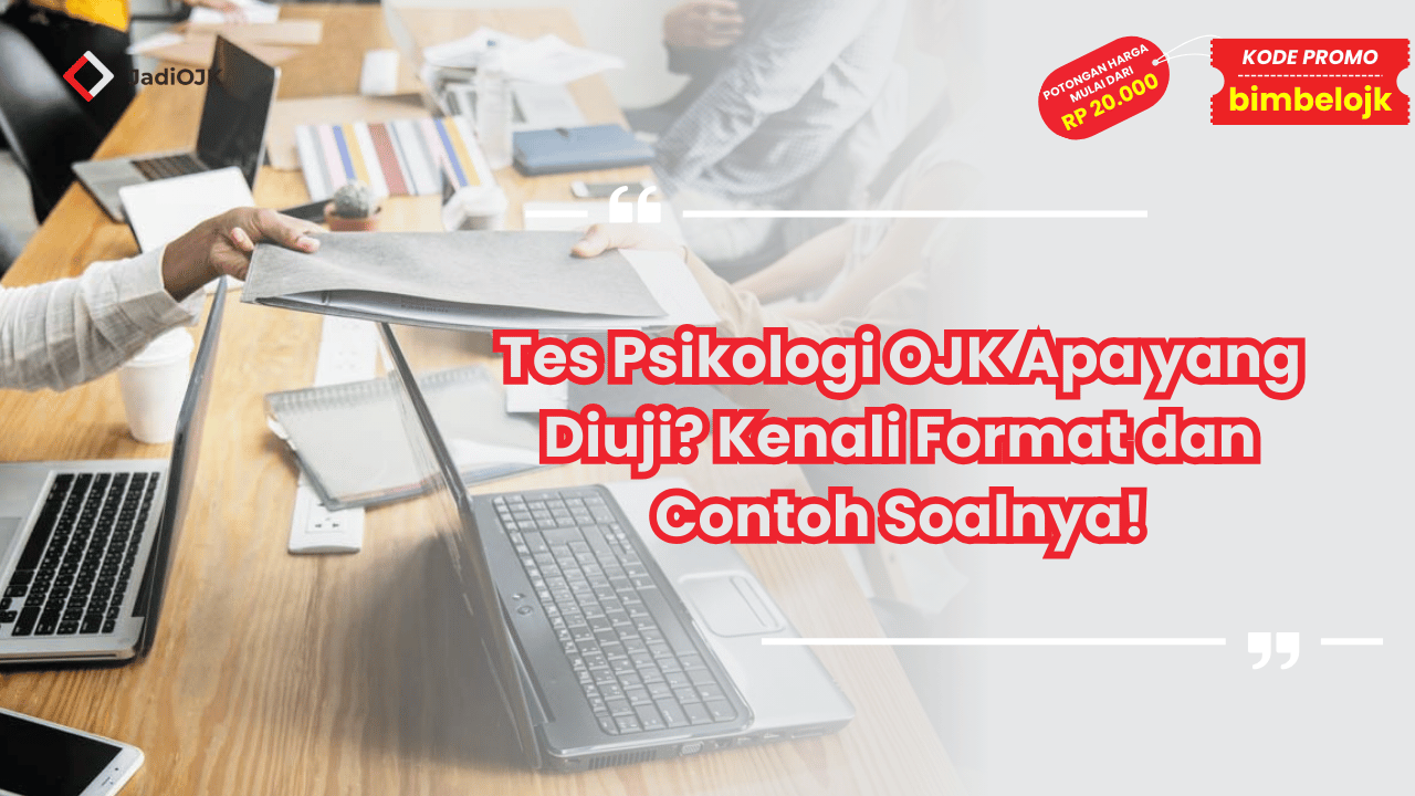 Tes Psikologi OJK Apa yang Diuji?