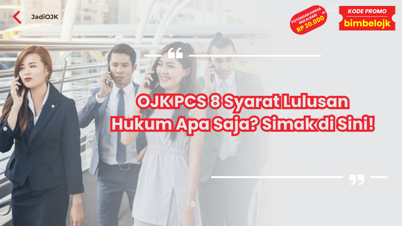 OJK PCS 8 Syarat Lulusan Hukum