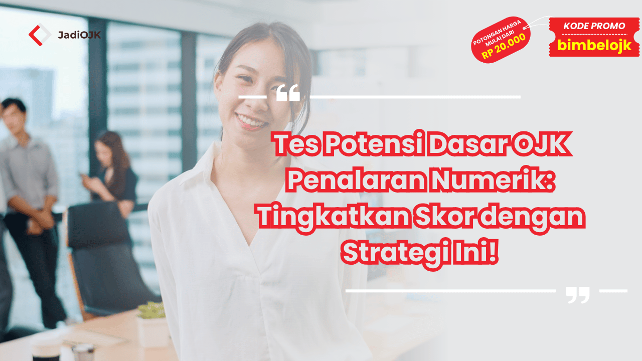 Tes Potensi Dasar OJK Penalaran Numerik