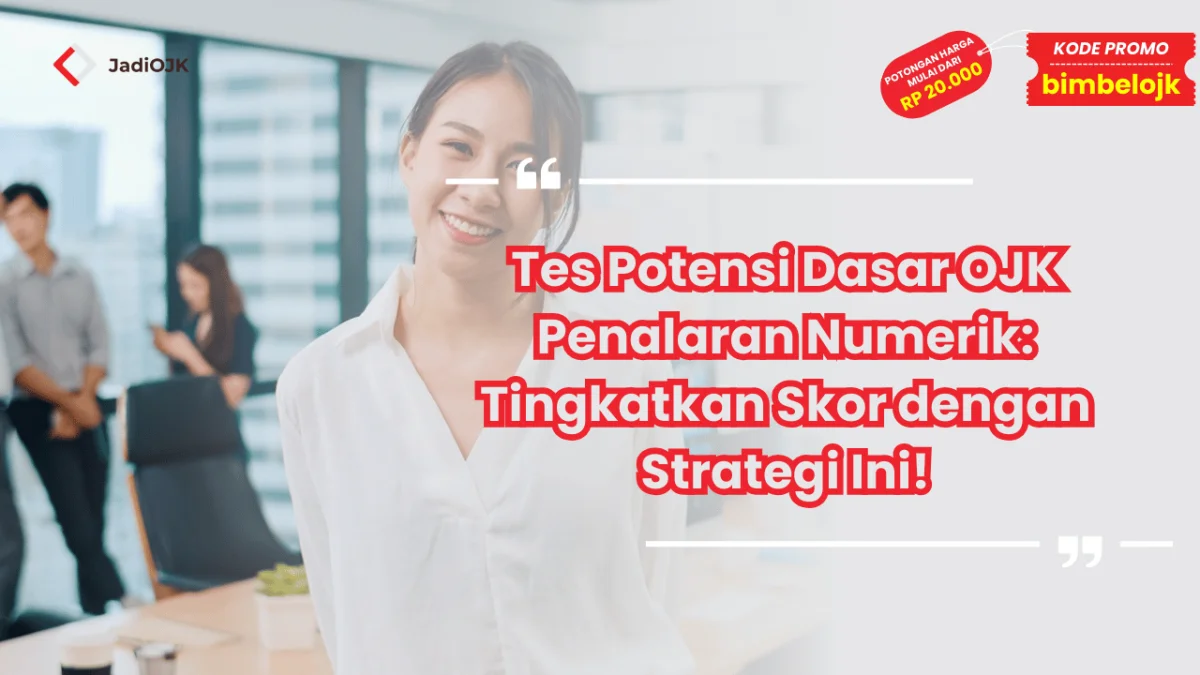 Tes Potensi Dasar OJK Penalaran Numerik