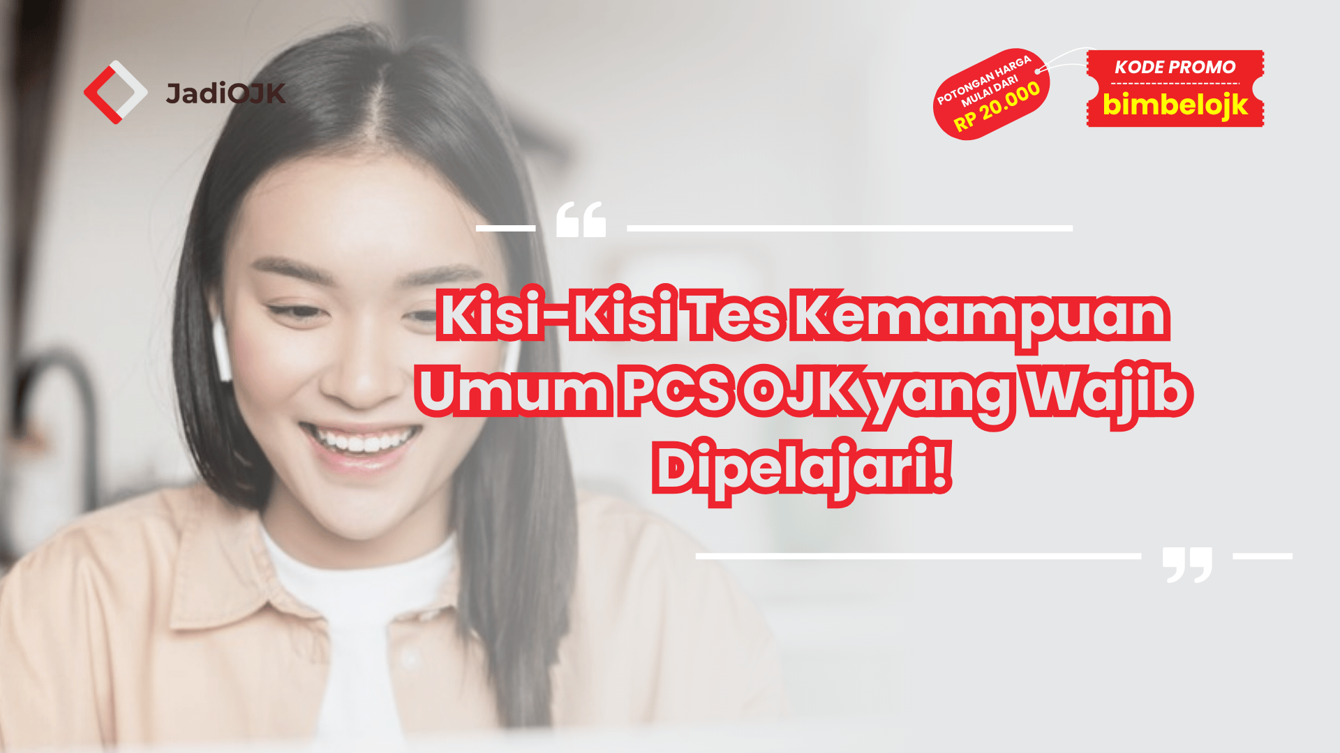 Kisi-Kisi Tes Kemampuan Umum PCS OJK yang Wajib Dipelajari