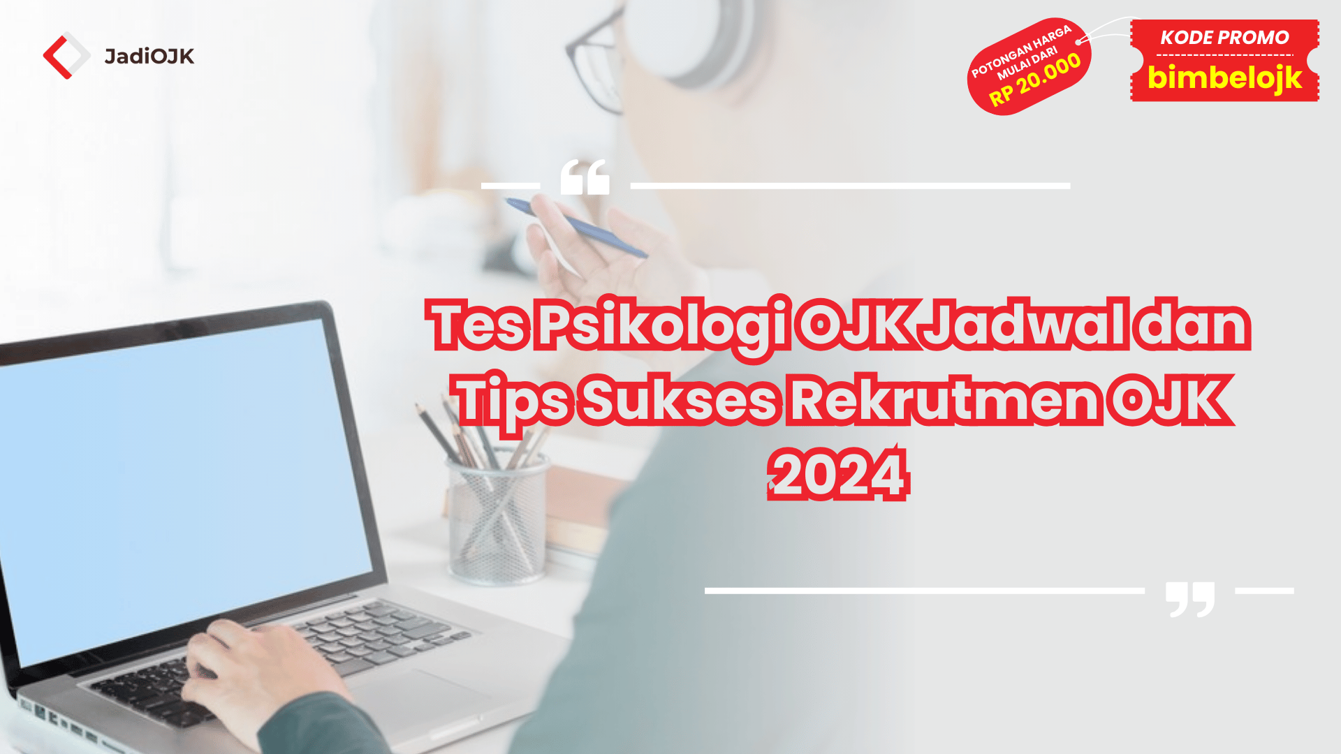 Tes Psikologi OJK Jadwal dan Tips Sukses Rekrutmen OJK 2024