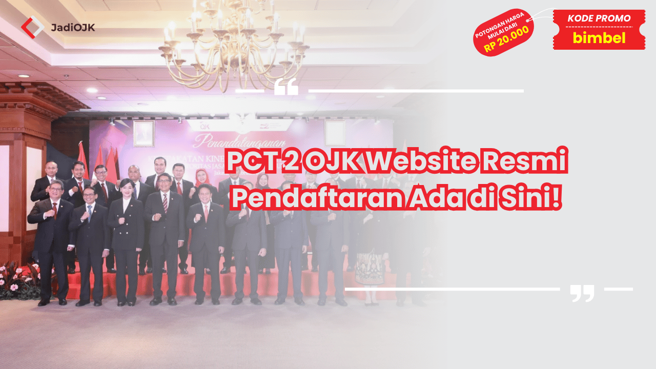 PCT 2 OJK Website Resmi Pendaftaran Ada di Sini!