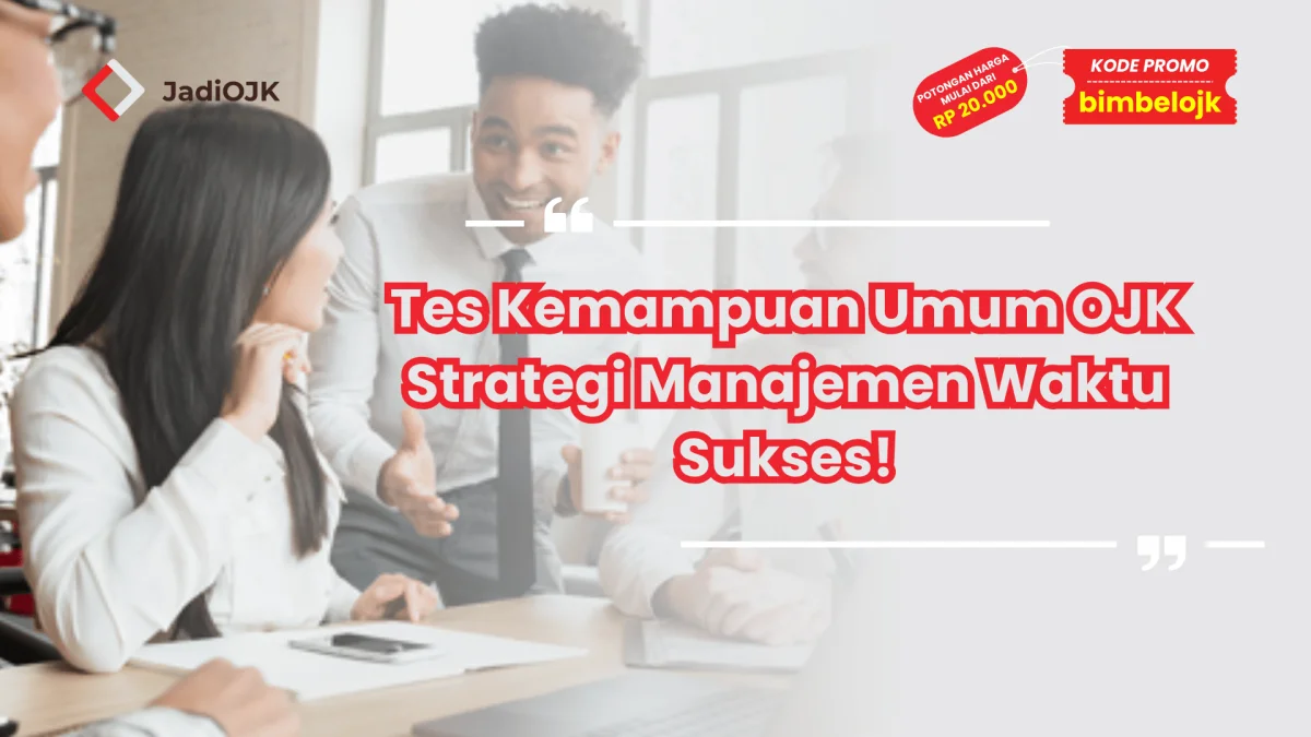 Tes Kemampuan Umum OJK Strategi Manajemen Waktu