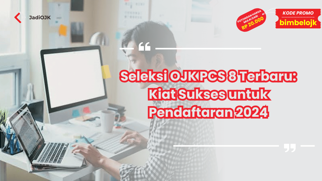 Seleksi OJK PCS 8 Terbaru