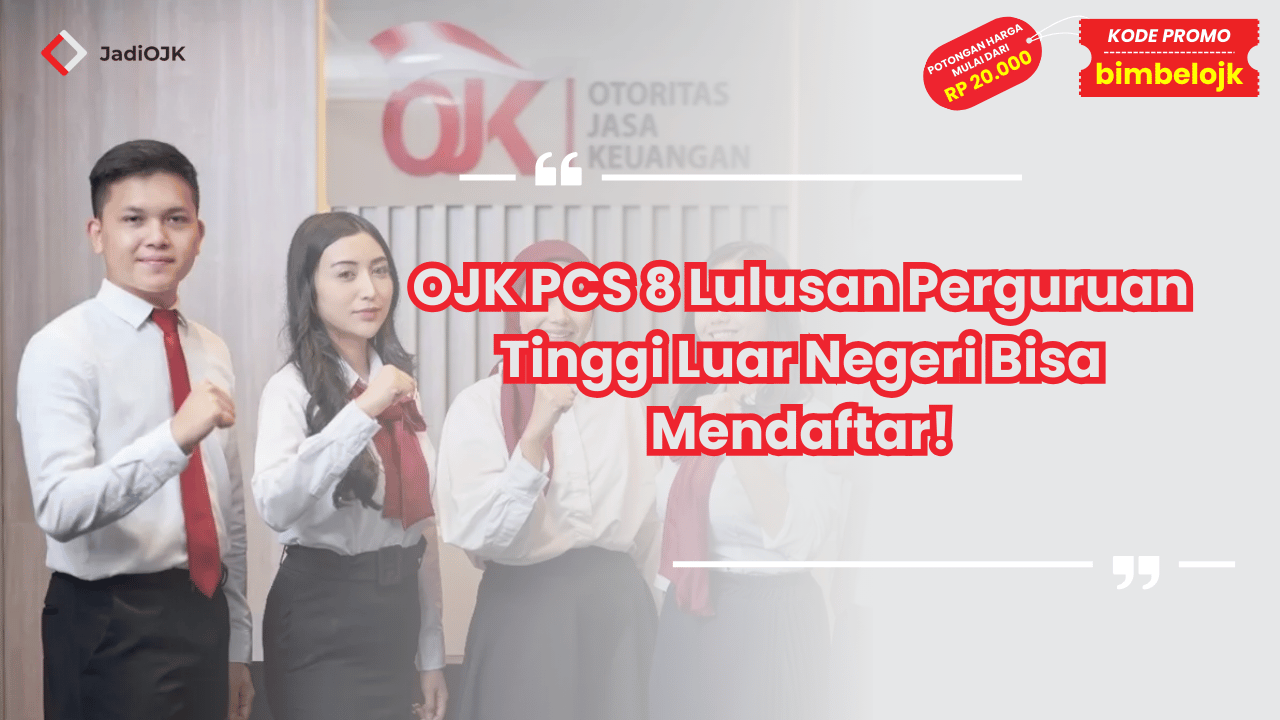 OJK PCS 8 Lulusan Perguruan Tinggi Luar Negeri