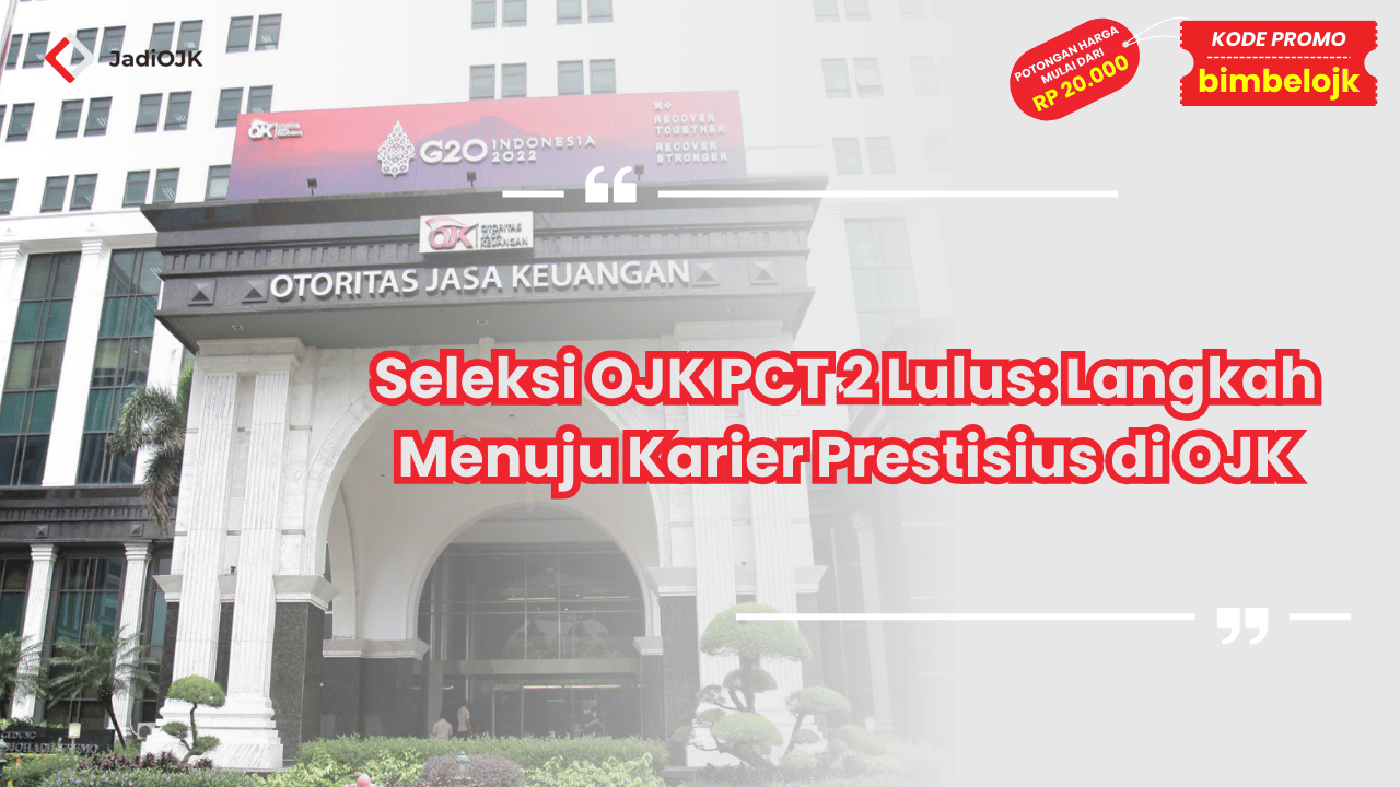 Seleksi OJK PCT 2 Lulus