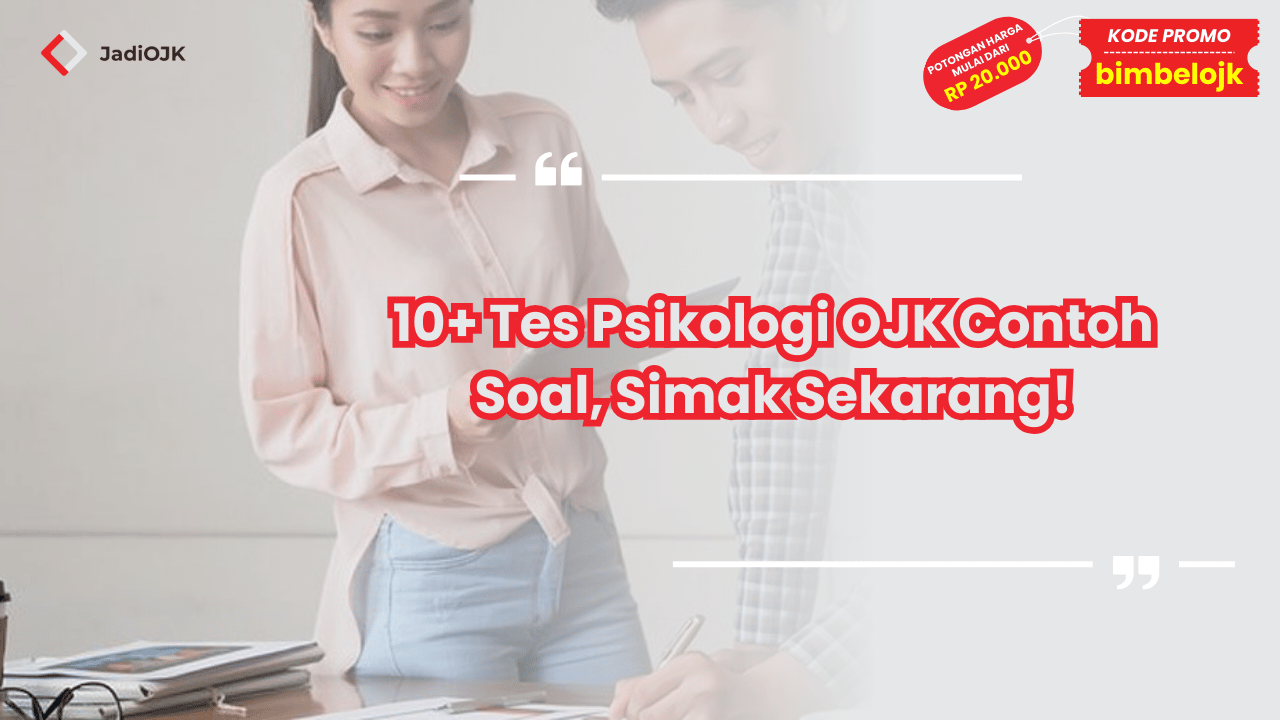 10+ Tes Psikologi OJK Contoh Soal, Simak Sekarang!