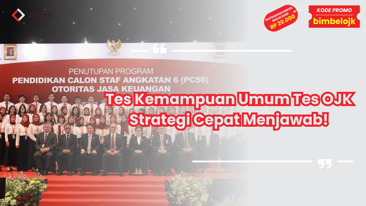 Tes Kemampuan Umum Tes OJK Strategi Cepat Menjawab