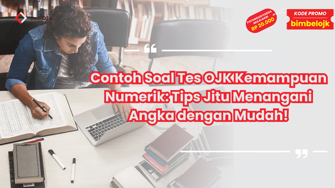 Contoh Soal Tes OJK Kemampuan Numerik