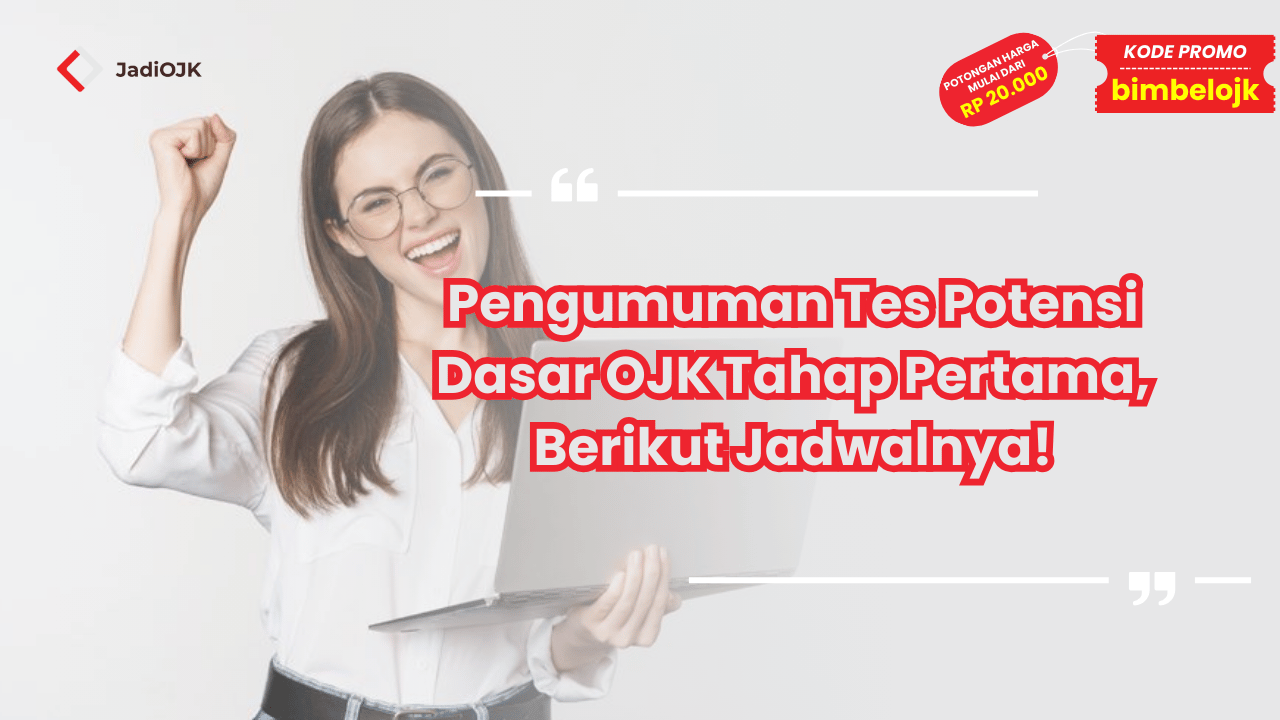 Pengumuman Tes Potensi Dasar OJK Tahap Pertama