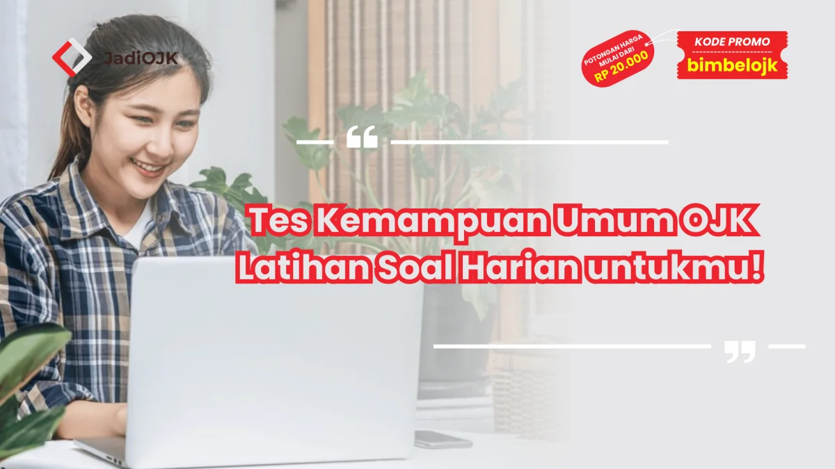 Tes Kemampuan Umum OJK Latihan Soal Harian