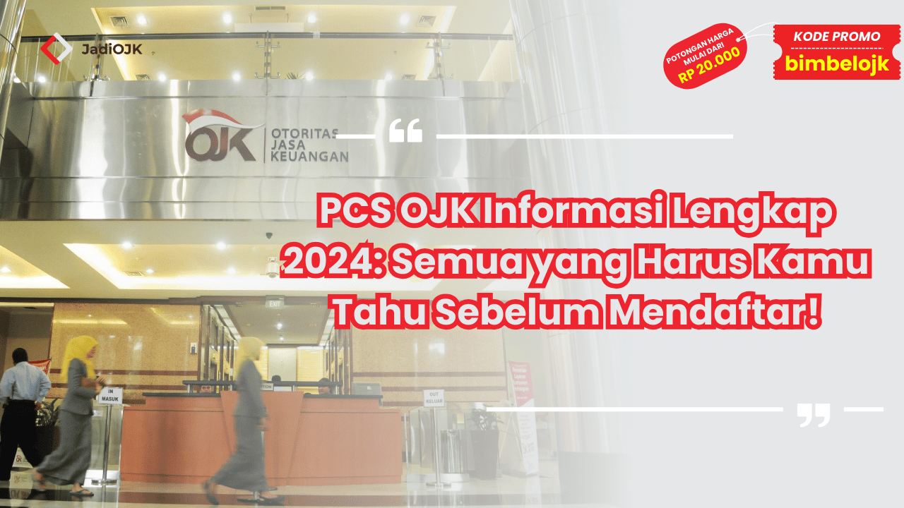 PCS OJK Informasi Lengkap 2024