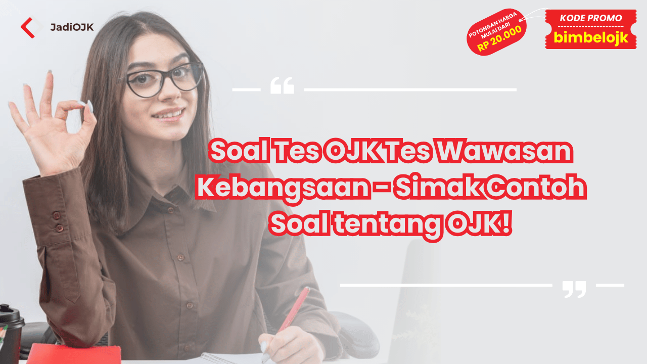 Soal Tes OJK Tes Wawasan Kebangsaan - Simak Contoh Soal tentang OJK!