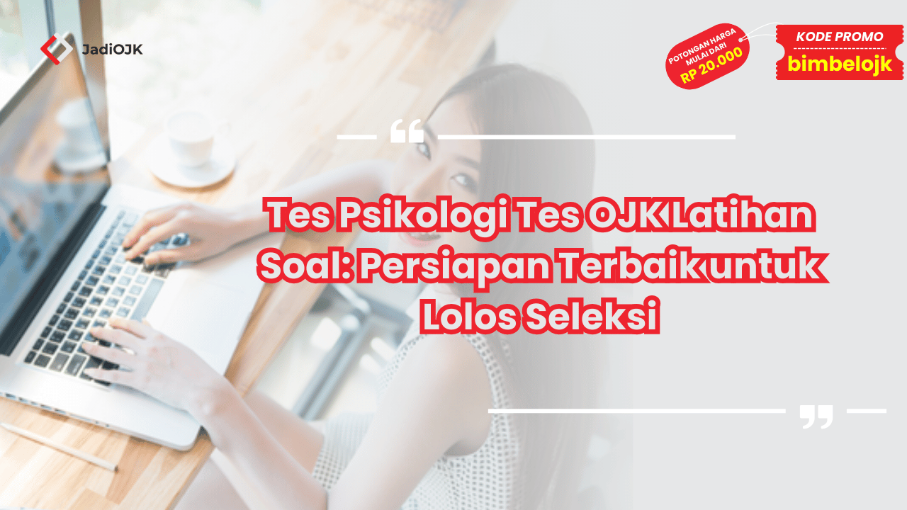 Tes Psikologi Tes OJK Latihan Soal